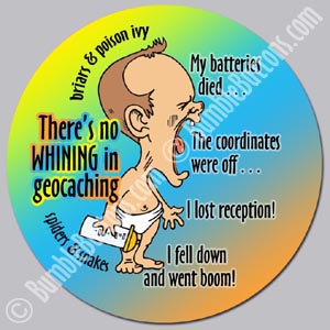 There's no whining in geocaching!